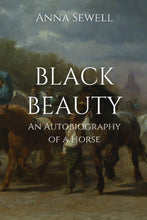 Load image into Gallery viewer, Black Beauty: An Autobiography of a Horse