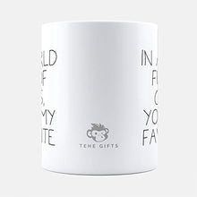 Load image into Gallery viewer, in A World Full of Cunts, You're My Favourite Mug - Profanity Mugs Insult Saying Friend Funny Gift Shut Up Birthday Office Secret Santa Profanity Rude ©TeheGifts