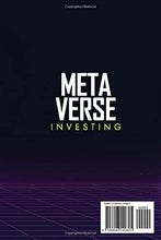 Load image into Gallery viewer, Metaverse Investing: The Ultimate Guide To Make Money With The Metaverse. Understand What It Is, How To Enter In It, And Discover How To Invest In The Future Of Cryptocurrency To Secure Your Future