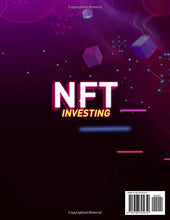 Load image into Gallery viewer, NFT For Beginners: The Ultimate Guide To Understand Non-Fungible Tokens And To Profit From Investing In Them. Learn To Create, Buy And Sell Crypto Art To Make Money | + Bonus 5-Step Guide To Sell NFTs