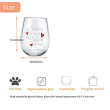 Load image into Gallery viewer, Wine Glass with Not Sisters by Blood but Sisters by Heart Funny Sayings Best Friend Birthday Gifts for Women Female Girl Wine Love Gift idea