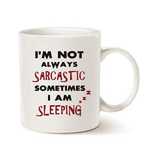 Load image into Gallery viewer, This Might be Wine Funny Quote Coffee Mug, I'm Not Always Sarcastic Sometimes I'm Sleeping Unique Christmas or Birthday Gifts Porcelain Cup White, 11 Oz