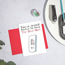 Load image into Gallery viewer, Huxters Funny Card for Mum – Premium Quality A5 Greeting Cards for Loved Ones – Humorous Mother’s Day Card You’ve Tested Positive Birthday Card for Mum (Mum)