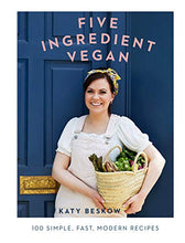 Load image into Gallery viewer, Five Ingredient Vegan: 100 simple, fast, modern recipes (Easy Vegan Cookbook)