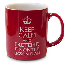 Load image into Gallery viewer, verytea Keep Calm and Pretend it's on the Lesson Plan - Teachers Mug Cup
