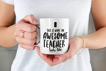 Load image into Gallery viewer, Best Teacher Gifts for Men Women Male Female, Coffee Mug Cup Funny, Thank You Leaving, End of The Year Term - Colleagues Boss, Birthday Christmas Presents, This is What an Awesome Looks Like MG0013