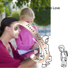 Load image into Gallery viewer, Teacher Appreciation Gifts Bracelet Teach Love Inspire Cuff Bracelet Teacher Jewelry Thank You Gift for Teacher Teaching Assistant Gift (Teach Inspire Love-RG)