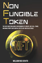 Load image into Gallery viewer, NFT (Non-Fungible Token): The Easy Investing Guide for Beginners to Create, Buy, Sell, Trade, and Make Profit With Digital Crypto Art and Collectables