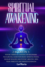 Load image into Gallery viewer, Spiritual Awakening: 2 Books in 1: Psychic Empath & Chakras for Beginners. The Survival Guide for Highly Sensitive People. Develop Healing and Psychic ... Open Your Third Eye and Awaken Kundalini