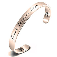 Load image into Gallery viewer, Teacher Appreciation Gifts Bracelet Teach Love Inspire Cuff Bracelet Teacher Jewelry Thank You Gift for Teacher Teaching Assistant Gift (Teach Inspire Love-RG)