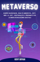 Load image into Gallery viewer, Metaverso: Scopri Blockchain, Realtà Aumentata, DeFi, Web 3.0, NFT, Criptovalute e Preparati per la Nuova Rivoluzione Digitale