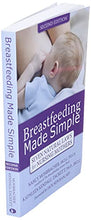 Load image into Gallery viewer, Breastfeeding Made Simple: Seven Natural Laws for Nursing Mothers