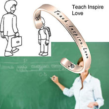 Load image into Gallery viewer, Teacher Appreciation Gifts Bracelet Teach Love Inspire Cuff Bracelet Teacher Jewelry Thank You Gift for Teacher Teaching Assistant Gift (Teach Inspire Love-RG)