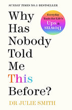 Load image into Gallery viewer, Why Has Nobody Told Me This Before?: The No 1 Sunday Times bestseller