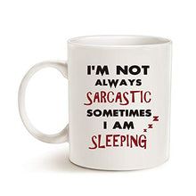 Load image into Gallery viewer, This Might be Wine Funny Quote Coffee Mug, I'm Not Always Sarcastic Sometimes I'm Sleeping Unique Christmas or Birthday Gifts Porcelain Cup White, 11 Oz