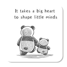 Load image into Gallery viewer, It Takes A Big Heart to Shape Little Minds Panda Teacher Coaster by Rors and Wren | Thoughtful Gifts | Thank You Teacher Gifts | Nursery Teacher Gifts | Teacher Presents | Miss Teacher | 9cm by 9cm