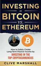 Load image into Gallery viewer, Investing in Bitcoin vs. Ethereum: How to Safely Create Long-Term Passive Income by Investing in the Top Two Cryptocurrencies