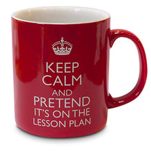 Load image into Gallery viewer, verytea Keep Calm and Pretend it's on the Lesson Plan - Teachers Mug Cup