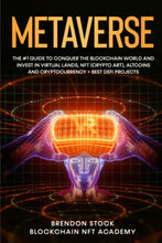 Load image into Gallery viewer, Metaverse: The #1 Guide to Conquer the Blockchain World and Invest in Virtual Lands, NFT (Crypto Art), Altcoins and Cryptocurrency + Best DeFi Projects