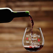 Load image into Gallery viewer, Wine Glass with Not Sisters by Blood but Sisters by Heart Funny Sayings Best Friend Birthday Gifts for Women Female Girl Wine Love Gift idea