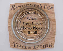 Load image into Gallery viewer, Reserved For Dads Drink Solid Oak Coaster. Ideal Dad Gift