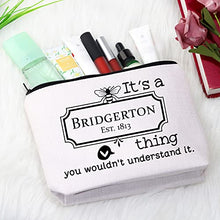 Load image into Gallery viewer, Bridgerton TV Show Inspired Makeup Bag Bridgerton Gift Toiletry Bag for Fans Women, It's a Bridgerton Thing, M,