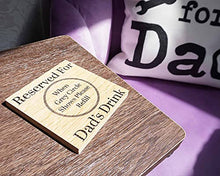 Load image into Gallery viewer, Reserved For Dads Drink Solid Oak Coaster. Ideal Dad Gift