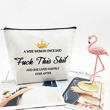 Load image into Gallery viewer, Birthday Gifts for Women Mom Best Friend Mothers Day Gifts Unique Retirement Gifts A Wise Women Once Said Makeup Bag for Coworker Friendship Her Nurse Teacher Wife Sister