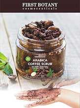 Load image into Gallery viewer, First Botany Cosmeceuticals Natural Arabica Coffee Scrub 12 Oz. With Organic Coffee, Coconut And Shea Butter - Best Acne, Anti Cellulite And Stretch Mark Treatment, Spider Vein Therapy