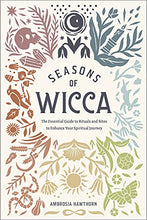 Load image into Gallery viewer, Seasons of Wicca: The Essential Guide to Rituals and Rites to Enhance Your Spiritual Journey
