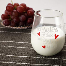 Load image into Gallery viewer, Wine Glass with Not Sisters by Blood but Sisters by Heart Funny Sayings Best Friend Birthday Gifts for Women Female Girl Wine Love Gift idea
