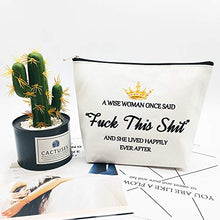 Load image into Gallery viewer, Birthday Gifts for Women Mom Best Friend Mothers Day Gifts Unique Retirement Gifts A Wise Women Once Said Makeup Bag for Coworker Friendship Her Nurse Teacher Wife Sister