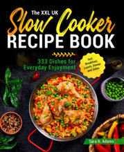 Load image into Gallery viewer, The XXL UK Slow Cooker Recipe Book: 333 Dishes for Everyday Enjoyment incl. Breakfast, Lunch, Dinner and Sides