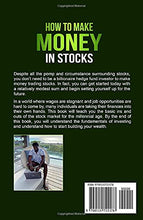 Load image into Gallery viewer, How To Make Money In Stocks: A Guide To Stock Market Investing For Beginners To Show That Wealthy People And Hedge Funds Shouldn’t Have All The Fun