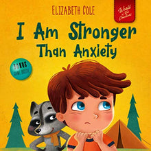 Load image into Gallery viewer, I Am Stronger Than Anxiety: Children’s Book about Overcoming Worries, Stress and Fear (World of Kids Emotions)