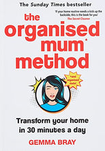 Load image into Gallery viewer, The Organised Mum Method: Transform your home in 30 minutes a day