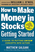 Load image into Gallery viewer, How to Make Money in Stocks Getting Started: A Guide to Putting CAN SLIM Concepts into Action (BUSINESS BOOKS)