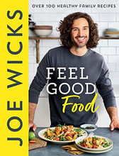 Load image into Gallery viewer, Feel Good Food: Bestselling fitness guru Joe Wicks is back in 2022 with a new cookbook for the whole family full of easy, healthy and budget friendly recipes