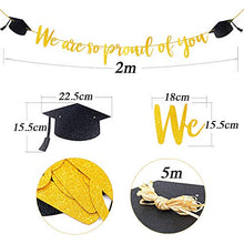 Load image into Gallery viewer, We are so Proud of You Graduation Banner, Graduation Garland with Graduation Cap, Congratulations Graduation Theme Party Decoration, Graduation Ceremonies