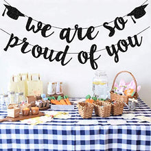 Load image into Gallery viewer, 2021 Graduation Banners Party Decorations, Black Glitter We are So Proud of You Graduation Banners Garland for Congratulation Graduation Party Supplies, School, Home, Car Decorations
