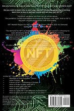 Load image into Gallery viewer, NFT (Non Fungible Tokens), Guide; Buying, Selling, Trading, Investing in Crypto Collectibles Art. Create Wealth and Build Assets: Or Become a NFT ... Beginners to Advanced The Ultimate Handbook)