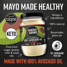 Load image into Gallery viewer, Hunter & Gather Avocado Oil Mayonnaise - 630g | Made with Pure Avocado Oil & British Free Range Egg Yolk | Paleo, Keto, Sugar and Gluten Free Avocado Mayo | Free from Artificial Flavourings