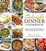 Load image into Gallery viewer, Weeknight Dinner Cookbook, The: Simple Family-Friendly Recipes for Everyday Home Cooking