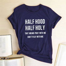 Load image into Gallery viewer, Half Hood Half Holy Letter Print Women T-shirts Harajuku Short Sleeve Femme T-shirt for Ladies Clothes Casual Loose Tops