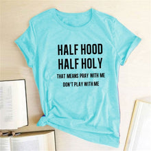 Load image into Gallery viewer, Half Hood Half Holy Letter Print Women T-shirts Harajuku Short Sleeve Femme T-shirt for Ladies Clothes Casual Loose Tops
