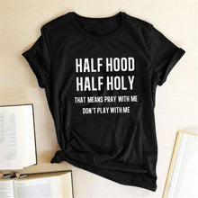 Load image into Gallery viewer, Half Hood Half Holy Letter Print Women T-shirts Harajuku Short Sleeve Femme T-shirt for Ladies Clothes Casual Loose Tops