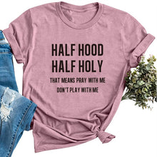 Load image into Gallery viewer, Half Hood Half Holy Letter Print Women T-shirts Harajuku Short Sleeve Femme T-shirt for Ladies Clothes Casual Loose Tops