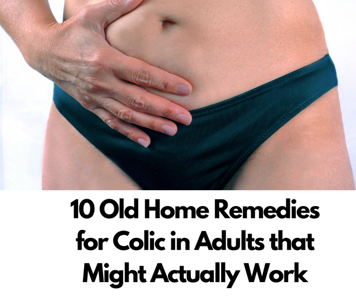 10 Old Home Remedies for Colic in Adults that Might Actually Work