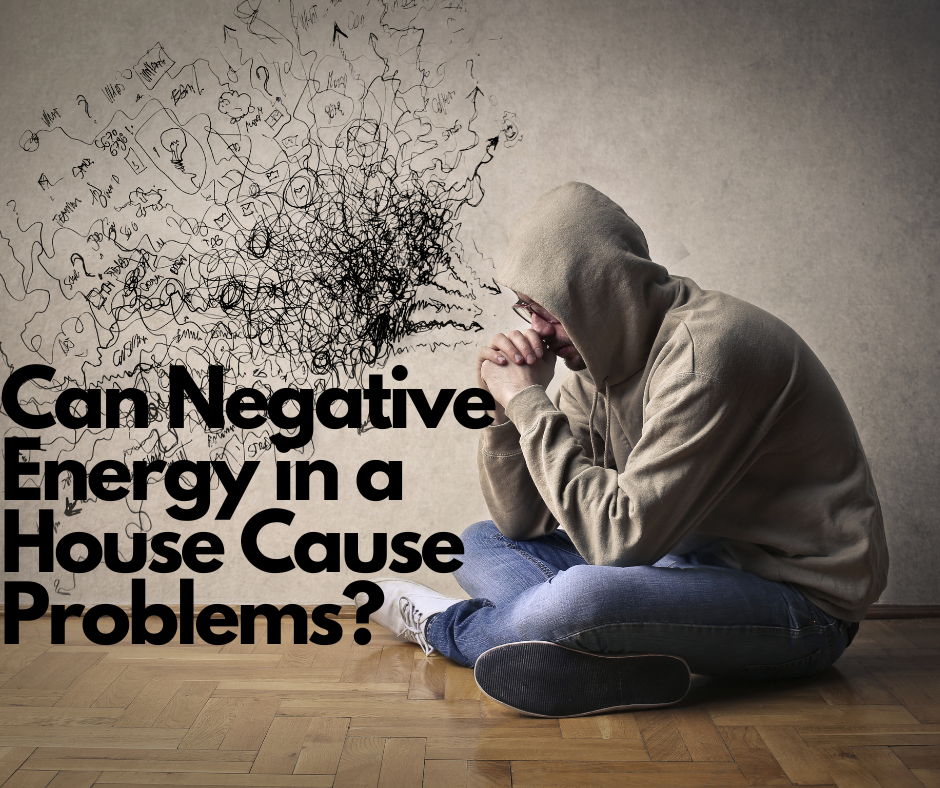 Can Negative Energy in a House Cause Problems?