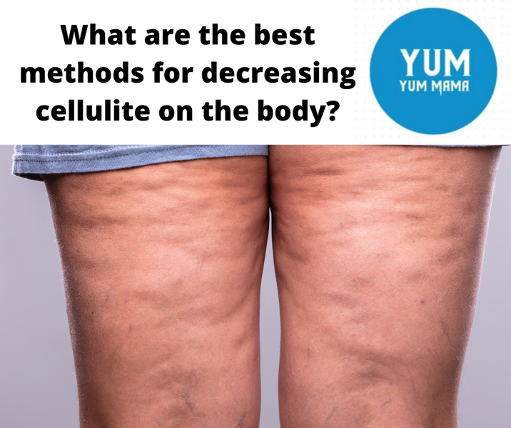 What are the best methods for decreasing cellulite on the body?